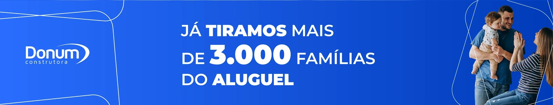 Já tiramos mais de 3.000 famílias do aluguel